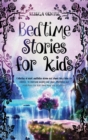 Bedtime Stories for Kids : Collection of short meditation stories and classic fairy tales for children to overcome anxiety and panic. Meditation and Mindfulness for kids' deep sleep and big dreams. - Book