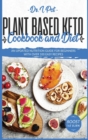 Plant Based Keto Cookbook and Diet : An Updated Nutrition Guide for Beginners With Over 100 Easy Recipes - Book
