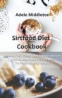 Sirtfood Diet Cookbook : Activate Your Skinny Gene and Metabolism to Get in shape and Burn Fat with Sirt Foods Healthy Recipes - Book