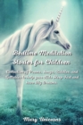 Bedtime Meditation Stories for Children : Collection of Poems, Songs, Riddles, and Lullabies to help your Kids Sleep Fast and have Big Dreams. - Book