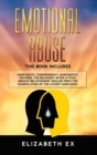 Emotional Abuse : This Book Includes Narcissists, Codependency, Narcissistic Mothers. The Recovery after a toxic abusive relationship. Healing from the manipulation of the covert narcissism. - Book