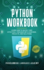 Python Workbook : Learn How to Quickly and Effectively Program with Exercises, Projects, and Solutions - Book