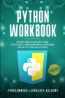 Python Workbook : Learn How to Quickly and Effectively Program with Exercises, Projects, and Solutions - Book