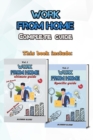 Work From Home : Complete guide - jobs to be done, job analysis, job hunting, deep work, new work rules, success stories, job search, make money online and offline - Book