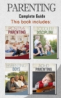 Parenting : 4 books in 1 - Complete Guide. Positive Parenting Tips and Discipline for Toddlers, Boys and Girls, Teens, and Children with ADHD (465 pag) - Book