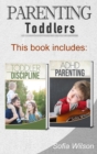 Parenting Toddlers : The Best Guide complete with Tips and Tricks on how to Discipline Toddlers and Adhd kids. Grow your Children consciously without giving up the Playful side of Parenting - Book