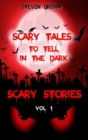 Scary Stories Vol 1 : Five Horror & Ghost Short Tales to Tell in the Dark, for Kids, Teens, and Adults of All Ages (Audio and Book Versions) - Book