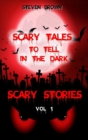 Scary Stories Vol 1 : Five Horror & Ghost Short Tales to Tell in the Dark, for Kids, Teens, and Adults of All Ages (Audio and Book Versions) - Book