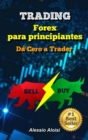 Trading : Da Cero a Trader - forex trading guia practica en espanol para principiantes, analisis tecnico + Bonus: estrategia intradia (Spanish Version) - Book