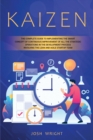 Kaizen : The Complete Guide to Implementing the Smart Concept of Continuous Improvement of All the Strategic Operations in the Development Process Involving the Lean and Agile Startup Team - Book