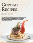 Copycat Recipes : The Secret Restaurant Recipes Made Easy for Home Cooking, from Breakfast to Dinner. Including the Essentials and a Cooking Conversion Chart - Book