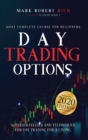 Day Trading Options : Most Complete Course for Beginners with Strategies and Techniques for Day Trading for a Living. - Book