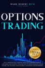 Options Trading : 3 Books in 1 - Get a Monster 5% a Month with Low Starting Capital, Low Risks and Without Feeling Sick To your Stomach (Crash Course, Day Trading, Stock Market Investing for Beginners - Book