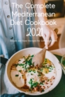The Complete Mediterranean Diet Cookbook 2021 : Simple and Easy Recipes for Lifelong Health - Book