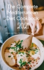 The Complete Mediterranean Diet Cookbook 2021 : Simple and Easy Recipes for Lifelong Health - Book