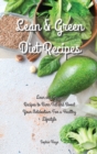 Lean and Green Diet Recipes : Lean and Green Recipes to Burn Fat and Boost Your Metabolism For a Healthy Lifestyle - Book
