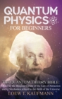 Quantum Physics for Beginners : Discover the Deepest Secrets of the Law of Attraction and Q Mechanics and the power of the Mind - Book