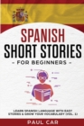 Spanish Short Stories for Beginners : Learn Spanish Language With Easy Stories & Grow Your Vocabulary (Vol. 1) - Book