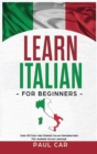Learn Italian For Beginners : Over 100 Easy And Common Italian Conversations For Learning Italian Language - Book