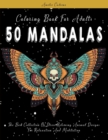 Coloring Book For Adults : 50 Mandalas: The Best Collection Of Stress Relieving Animal Designs For Relaxation And Meditation - Book