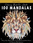 Coloring Book For Adults : 100 Mandalas: World's Most Amazing Collection of Stress Relieving Animal Designs For Relaxation And Meditation - Book