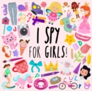I Spy - For Girls! : A Fun Guessing Game for 3-5 Year Olds - Book