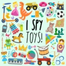 I Spy - Toys! : A Fun Guessing Game for 3-5 Year Olds - Book