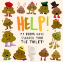 Help! My Poops Have Escaped From the Toilet! : A Fun Where's Wally/Waldo Style Book for 2-5 Year Olds - Book