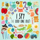 I Spy - The Odd One Out : A Fun Guessing Game for 3-5 Year Olds - Book