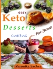 Keto Desserts : 90 Easy delicious Recipes to lose weight eating food every time, without losing Life energy - Book