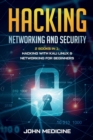 Hacking : Networking and Security 2 Books in 1 Hacking with Kali Linux & Networking for Beginners - Book
