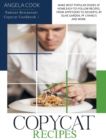 Copycat Recipes : Make Most Popular Dishes at Home. Easy-To-Follow Recipes, from Appetizers to Desserts, by Olive Garden, Pf Chang's and More - Book