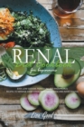 Renal Diet Cookbook for Beginners : Manage Every Stage of Kidney Disease with Easy, Low-Sodium, Potassium, and Phosphorus Recipes - Book