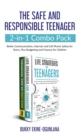The Safe and Responsible Teenager 2-in-1 Combo Pack : Better Communication, Internet and Cell Phone Safety for Teens, Plus Budgeting and Finance for Children - Book