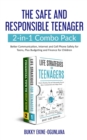 The Safe and Responsible Teenager 2-in-1 Combo Pack : Better Communication, Internet and Cell Phone Safety for Teens, Plus Budgeting and Finance for Children - Book