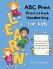 ABC Print Handwriting Practice Book for kids : Preschool writing Workbook for Pre K, Kindergarten and Kids Ages 3-5 - Book