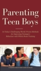 Parenting Teen Boys in Today's Challenging World : Proven Methods for Improving Teenagers Behaviour with Whole Brain Training - Book