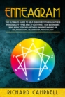 Enneagram : The Ultimate Guide to Self Discovery through the 9 Personality Types and 27 Subtypes - For Beginners Who Wish to Develop their Understanding of Relationships, Leadership, Psychology - Book