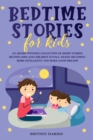 Bedtime Stories for Kids : An Award-Winning Collection of Short Stories Helping Kids and Children to Fall Asleep, Becoming More Intelligent and Make Good Dreams - Book