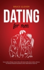 Dating for Men : This Book Includes: How to Talk to Women, How to Text a Girl, How to Flirt, How to Date a Woman. The Ultimate Playbook Essentials for Men, Make Women Chase You - Book
