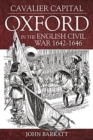 Cavalier Capital : Oxford in the English Civil War 1642-1646 - Book