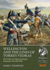 Wellington and the Lines of Torres Vedras : The Defence of Lisbon During the Peninsular War, 1807-1814 - Book