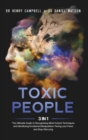 Toxic People : 3 in 1 - The Ultimate Guide to Recognizing Mind Control Techniques and Identifying Emotional Manipulation. Facing your Fears and Stop Worrying - Book