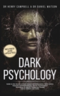 Dark Psychology REVISED AND UPDATED : Guide to the Secrets of Dark Emotional Manipulation, Mind Control, Hypnosis and Brainwashing. Proven Psychological Techniques to Identify Dangerous People and to - Book