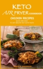 Keto Air Fryer Cookbook : Chicken Recipes Quick and Easy - To Eat Healthy But with Taste - Book