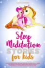 Sleep Meditation Stories for Kids : A Collection of Short Bedtime Tales for Children to Fall Asleep Faster and Learn About Mindfulness. Reduce Anxiety, Overthinking, let Them Feeling Calm and Relaxed. - Book