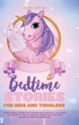 Bedtime Stories for Kids and Toddlers : Short Fantasy Stories for Children and Toddlers to Help Them Fall Asleep Faster and Relax. Animals, Fairy Tales, Princesses, Kings, Fairies and Much More - Book