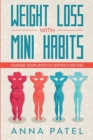 Weight loss with mini habits : Change your Lifestyle Without Dieting - Book