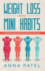 Weight loss with mini habits : Change your Lifestyle Without Dieting - Book
