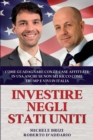 Investire Negli Stati Uniti : Come Guadagnare con le Case Affittate in USA anche se non sei Ricco come Trump e Vivi in Italia - Book